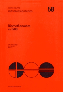 Biomathematics in 1980 : Papers presented at a workshop on biomathematics: current status and future perspective, Salerno, April 1980