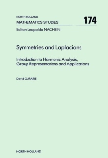 Symmetries and Laplacians : Introduction to Harmonic Analysis, Group Representations and Applications