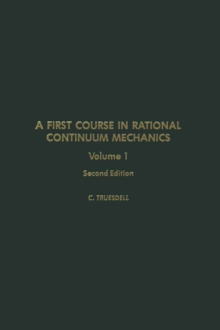 A First Course in Rational Continuum Mechanics V1