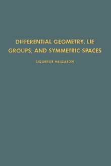 Differential Geometry, Lie Groups, and Symmetric Spaces