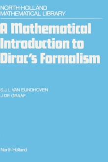 A Mathematical Introduction to Dirac's Formalism