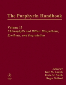 The Porphyrin Handbook : Chlorophylls and Bilins: Biosynthesis, Synthesis and Degradation