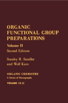 Organic Functional Group Preparations : Organic Chemistry A Series of Monographs