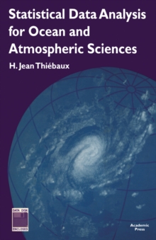 Statistical Data Analysis for Ocean and Atmospheric Sciences : Includes a Data Disk Designed to Be Used as a Minitab File.