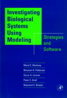 Investigating Biological Systems Using Modeling : Strategies and Software