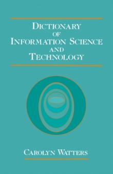 Dictionary of Information Science and Technology