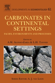 Carbonates in Continental Settings : Facies, Environments, and Processes