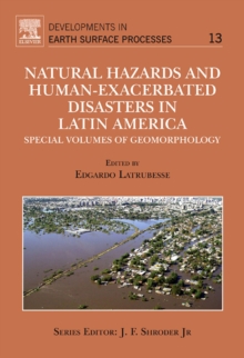 Natural Hazards and Human-Exacerbated Disasters in Latin America : Special volumes of geomorphology