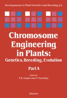 Chromosome Engineering in Plants : Genetics, Breeding, Evolution