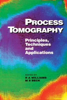 Process Tomography : Principles, Techniques and Applications