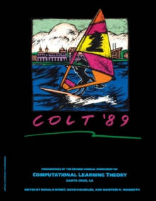 COLT '89 : Proceedings of the Second Annual Workshop, UC Santa Cruz, California, July 31 - August 2 1989