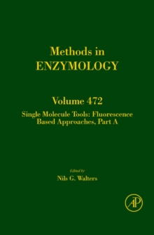 Single Molecule Tools, Part A: Fluorescence Based Approaches