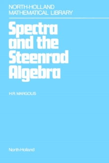 Spectra and the Steenrod Algebra : Modules over the Steenrod Algebra and the Stable Homotopy Category