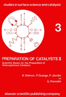 Preparation of Catalysts II : Scientific Bases for the Preparation of Heterogeneous Catalysts