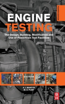 Engine Testing : The Design, Building, Modification and Use of Powertrain Test Facilities, Hardback Book Engine Testing : The Design, Building, Modification and Use of Powertrain Test Facilities, Hardback Book