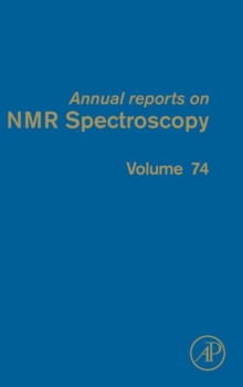 Annual Reports on NMR Spectroscopy : Volume 74, Hardback Book Annual Reports on NMR Spectroscopy : Volume 74, Hardback Book