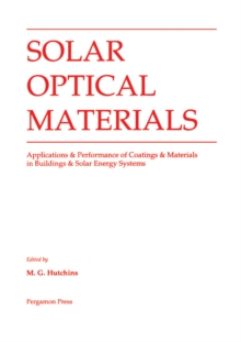 Solar Optical Materials : Applications & Performance of Coatings & Materials in Buildings & Solar Energy Systems