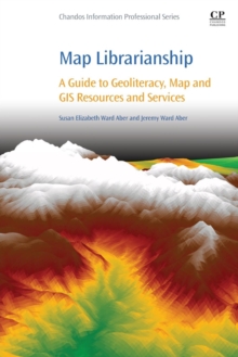 Map Librarianship : A Guide to Geoliteracy, Map and GIS Resources and Services, Paperback Book Map Librarianship : A Guide to Geoliteracy, Map and GIS Resources and Services, Paperback Book