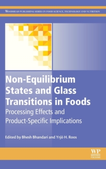 Non-Equilibrium States and Glass Transitions in Foods : Processing Effects and Product-Specific Implications, Hardback Book Non-Equilibrium States and Glass Transitions in Foods : Processing Effects and Product-Specific Implications, Hardback Book
