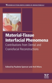 Material-Tissue Interfacial Phenomena : Contributions from Dental and Craniofacial Reconstructions, Hardback Book Material-Tissue Interfacial Phenomena : Contributions from Dental and Craniofacial Reconstructions, Hardback Book
