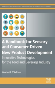 A Handbook for Sensory and Consumer-Driven New Product Development : Innovative Technologies for the Food and Beverage Industry, Hardback Book A Handbook for Sensory and Consumer-Driven New Product Development : Innovative Technologies for the Food and Beverage Industry, Hardback Book
