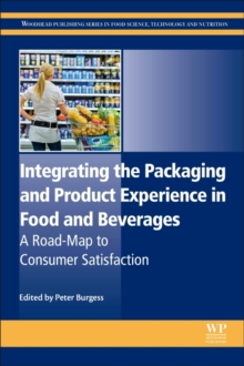 Integrating the Packaging and Product Experience in Food and Beverages : A Road-Map to Consumer Satisfaction, Hardback Book Integrating the Packaging and Product Experience in Food and Beverages : A Road-Map to Consumer Satisfaction, Hardback Book