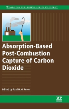 Absorption-Based Post-Combustion Capture of Carbon Dioxide, Hardback Book Absorption-Based Post-Combustion Capture of Carbon Dioxide, Hardback Book