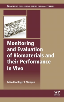 Monitoring and Evaluation of Biomaterials and their Performance In Vivo, Hardback Book Monitoring and Evaluation of Biomaterials and their Performance In Vivo, Hardback Book