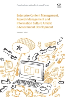 Enterprise Content Management, Records Management and Information Culture Amidst E-Government Development, Paperback Book Enterprise Content Management, Records Management and Information Culture Amidst E-Government Development, Paperback Book