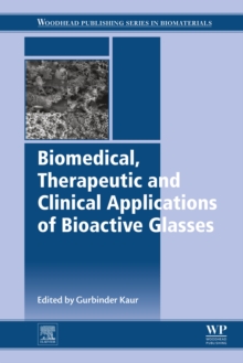 Biomedical, Therapeutic and Clinical Applications of Bioactive Glasses, EPUB eBook Biomedical, Therapeutic and Clinical Applications of Bioactive Glasses, EPUB eBook