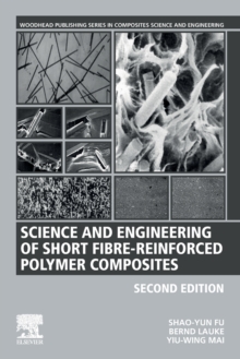 Science and Engineering of Short Fibre-Reinforced Polymer Composites, Paperback / softback Book Science and Engineering of Short Fibre-Reinforced Polymer Composites, Paperback / softback Book