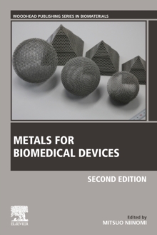Metals for Biomedical Devices, Paperback / softback Book Metals for Biomedical Devices, Paperback / softback Book