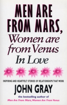 Mars And Venus In Love : Inspiring and Heartfelt Stories of Relationships That Work, Paperback / softback Book Mars And Venus In Love : Inspiring and Heartfelt Stories of Relationships That Work, Paperback / softback Book