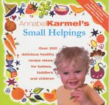 Annabel Karmel's Small Helpings, Hardback Book Annabel Karmel's Small Helpings, Hardback Book