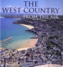 The West Country from the Air, Hardback Book The West Country from the Air, Hardback Book