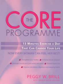 The Core Programme : Fifteen Minutes Excercise A Day That Can Change Your Life, Paperback Book The Core Programme : Fifteen Minutes Excercise A Day That Can Change Your Life, Paperback Book