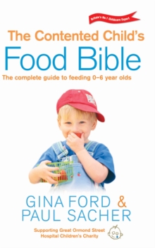 The Contented Child's Food Bible, Paperback / softback Book The Contented Child's Food Bible, Paperback / softback Book