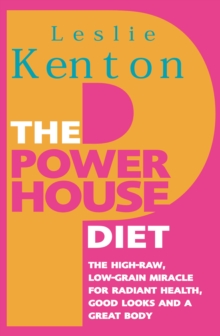 The Powerhouse Diet : The High-raw Low-grain Miracle for Radiant Health, Good Looks and a Great Body, Paperback Book The Powerhouse Diet : The High-raw Low-grain Miracle for Radiant Health, Good Looks and a Great Body, Paperback Book