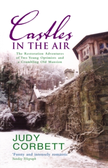 Castles In The Air : The Restoration Adventures of Two Young Optimists and a Crumbling Old Mansion