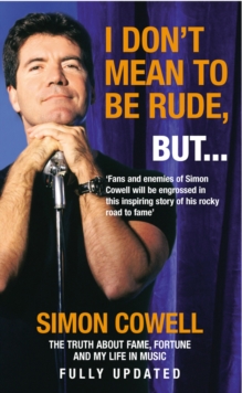 I Don't Mean to be Rude, But... : The Truth About Fame, Fortune and My Life in Music, Paperback Book I Don't Mean to be Rude, But... : The Truth About Fame, Fortune and My Life in Music, Paperback Book
