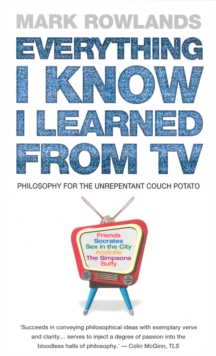 Everything I Know I Learned From TV, Paperback Book Everything I Know I Learned From TV, Paperback Book