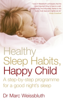 Healthy Sleep Habits, Happy Child : A step-by-step programme for a good night's sleep