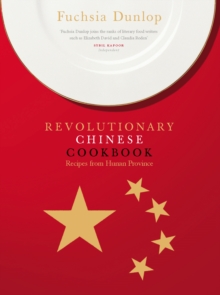 The Revolutionary Chinese Cookbook, Hardback Book The Revolutionary Chinese Cookbook, Hardback Book