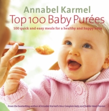 Top 100 Baby Purees : 100 quick and easy meals for a healthy and happy baby