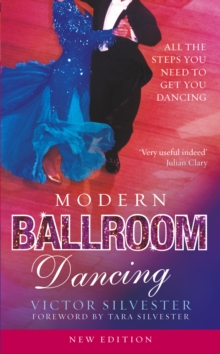 Modern Ballroom Dancing : All the steps you need to get you dancing, Paperback / softback Book Modern Ballroom Dancing : All the steps you need to get you dancing, Paperback / softback Book