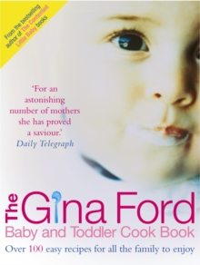 The Gina Ford Baby and Toddler Cook Book : Over 100 Easy Recipes for All the Family to Enjoy, Hardback Book The Gina Ford Baby and Toddler Cook Book : Over 100 Easy Recipes for All the Family to Enjoy, Hardback Book