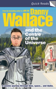 Danny Wallace and the Centre of the Universe, Paperback Book Danny Wallace and the Centre of the Universe, Paperback Book