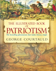 The Illustrated Book of Patriotism, Hardback Book The Illustrated Book of Patriotism, Hardback Book