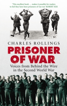 Prisoner of War : Voices from Behind the Wire in the Second World War, Paperback Book Prisoner of War : Voices from Behind the Wire in the Second World War, Paperback Book