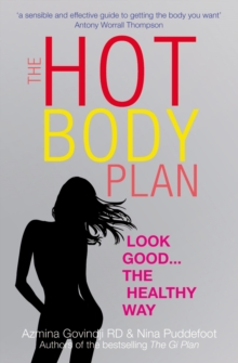 The Hot Body Plan : Look good...the healthy way, Paperback / softback Book The Hot Body Plan : Look good...the healthy way, Paperback / softback Book